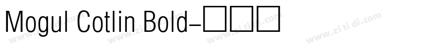 Mogul Cotlin Bold字体转换 Mogul Cotlin Bold字体转换